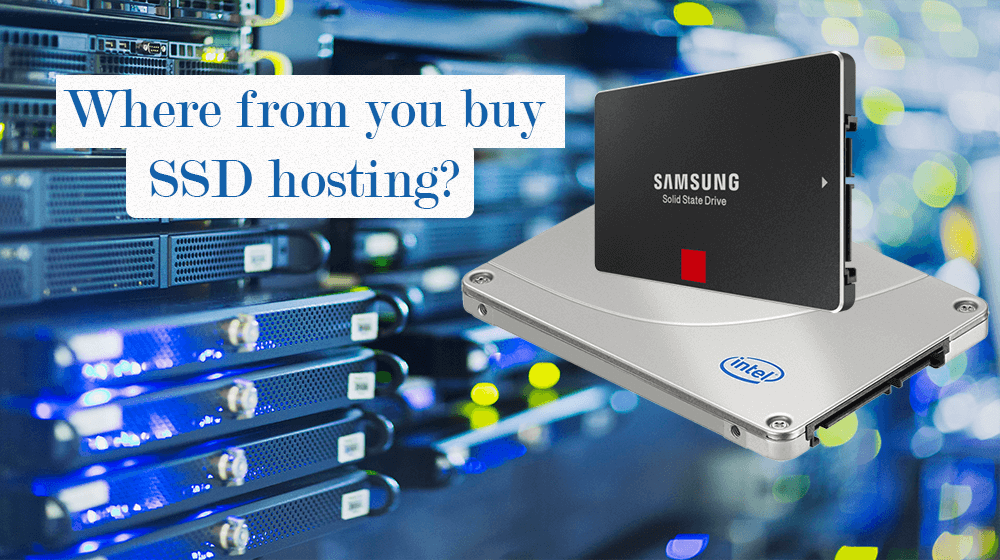Where from you buy SSD hosting?