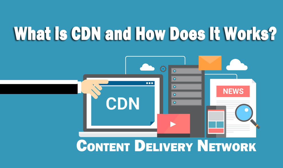 What is CDN? How Does It Work?