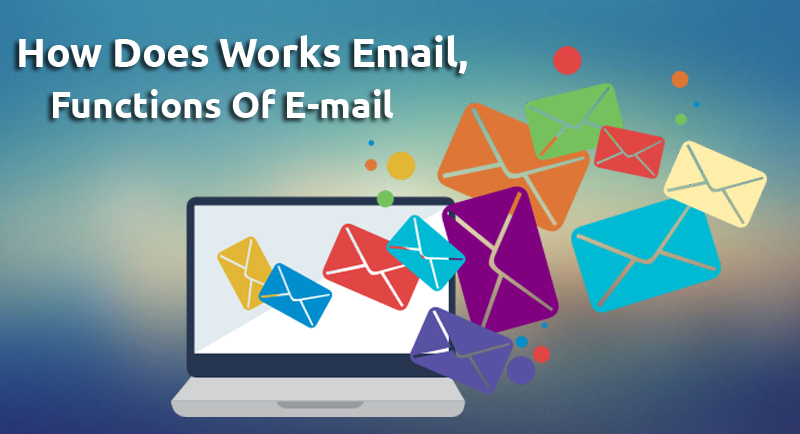 How does works E-mail/Electronic Mail, Functions of E-mail