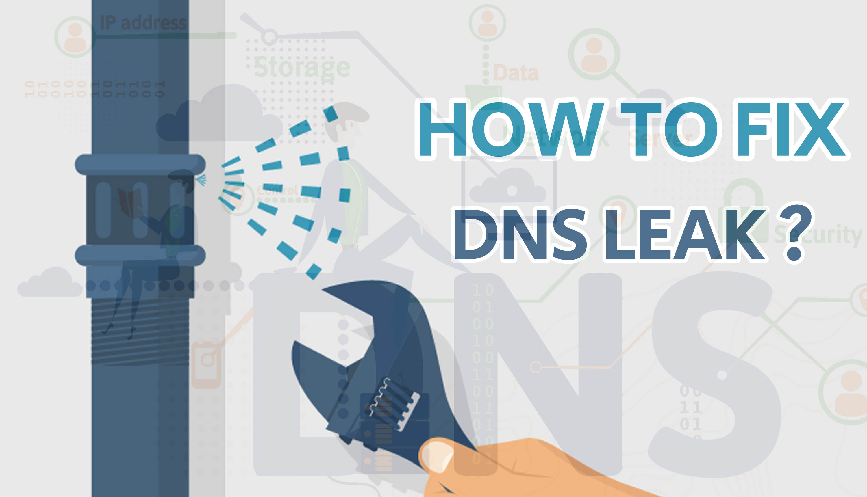 What is a DNS leak and How to fix DNS leak?