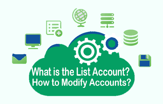 What is the List Account? How to Modify Accounts? (Reseller Part -7)