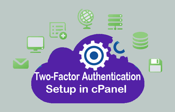 Two-Factor Authentication Setup in cPanel (Reseller Part- 9)