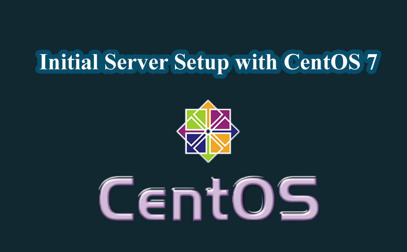Initial Server Setup with CentOS7