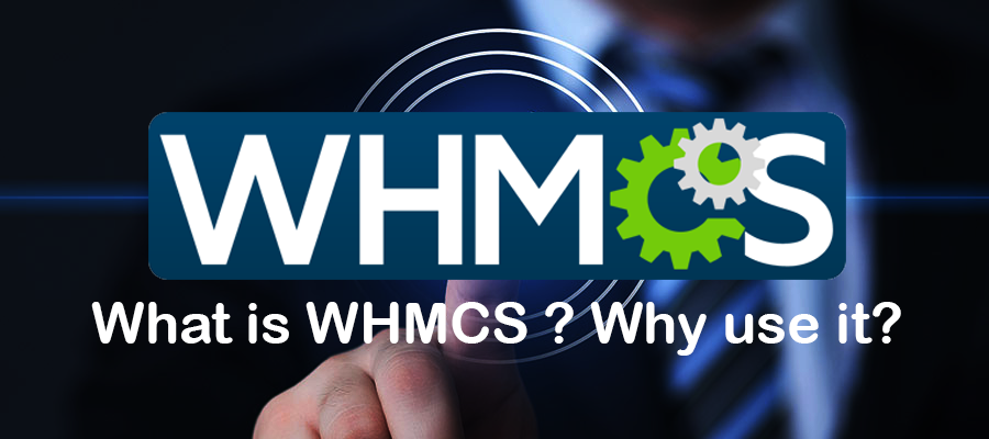 What is WHMCS? Why use it?