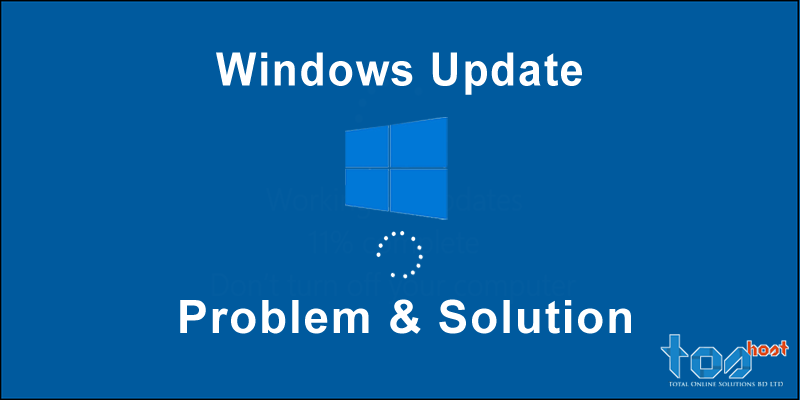 Windows-10 এর Update সমস্যা এবং সমাধান।