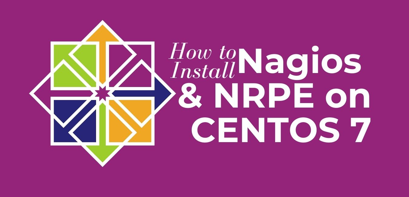 How to Install Nagios Core 4.3.2 and NRPE on CENTOS 7