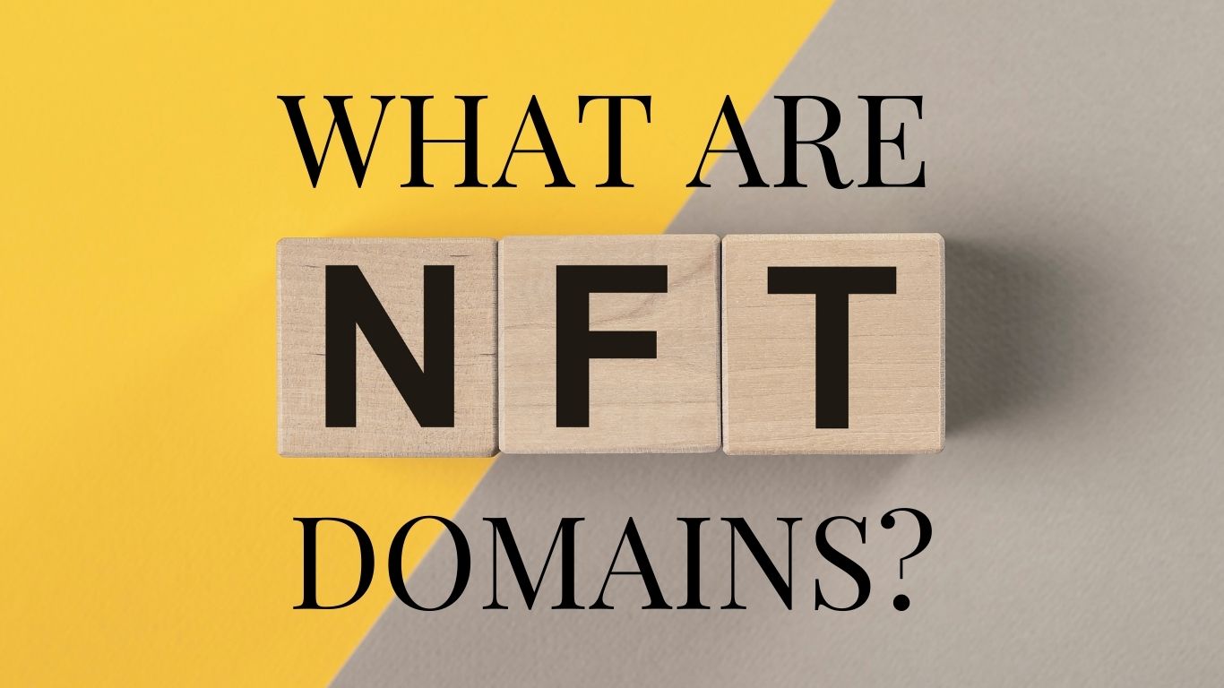 What are NFT Domains?